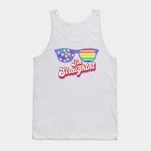 I'm Straightn't - Funny LGBTQ Quote Tank Top